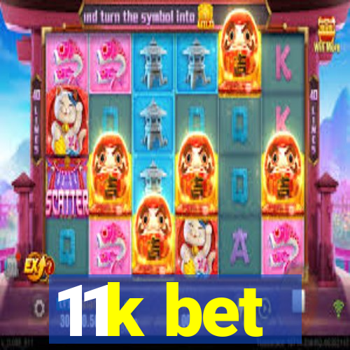 11k bet